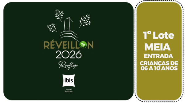 Réveillon no Ibis 1º Lote - Meia entrada 6 a 10 anos